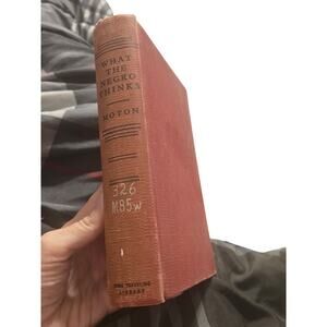 What The Negro Thinks Robert Russa Moton 1929 Hardcover Ex-Library History